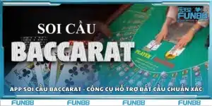App soi cầu Baccarat - Công cụ hỗ trợ bắt cầu chuẩn xác