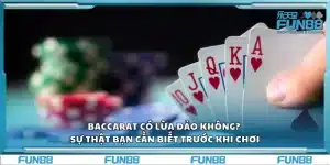 Baccarat có lừa đảo không? Sự thật bạn cần biết trước khi chơi